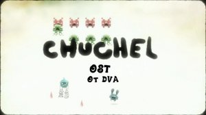 CHUCHEL soundtrack (OST) — Chvchls