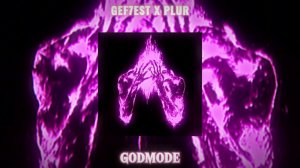 GEF7EST x PLUR - GODMODE (Slowed)