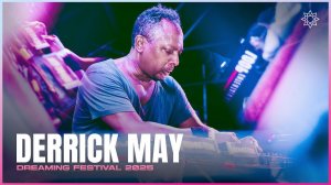 Деррик Мэй (Derrick May) - Live @ Dreaming Festival [21.06.2025]