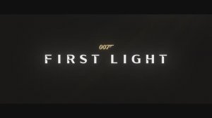007 First Light - трейлер