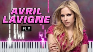 Fly (Avril Lavigne) 【 КАВЕР НА ПИАНИНО 】