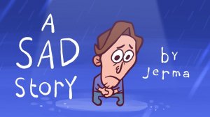 Печальная история (анимационный фильм JERMA)