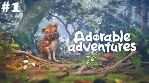 Adorable adventures #1 - Борис, Гэри и Бэлль