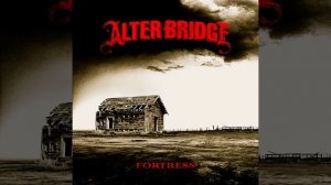 Alter Bridge - Fortress