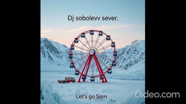 Dj sobolevv sever Lets go Sam смотреть онлайн