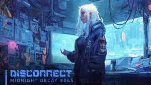 DISCONNECT ｜ Dark Cyberpunk Synthwave for Night Drive, Focus & Flow
