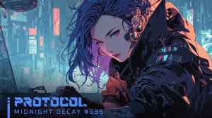 PROTOCOL ｜ Cyberpunk Synthwave Mix for Focus & Flow
