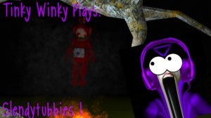 AAAAAAAAAAAAHHHHHHHHHHHHHHHHHHHH  Tinky Winky plays Slendytubbies 1