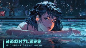 WEIGHTLESS ｜ Chill Synthwave Mix for Focus & Midnight Calm