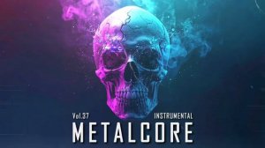 Metalcore Instrumental Vol37 Dark Melodic Aggressive Melodies