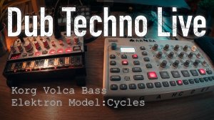 Noise'n'Chords // Dub Techno Live A#m // Model Cycles // Volca Bass // Dawless