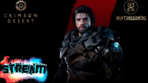 Стрим ⏩ Crimson Desert #18 (проходим 5 главу)