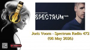 Joris Voorn - Spectrum Radio 472 (08 May 2026)
