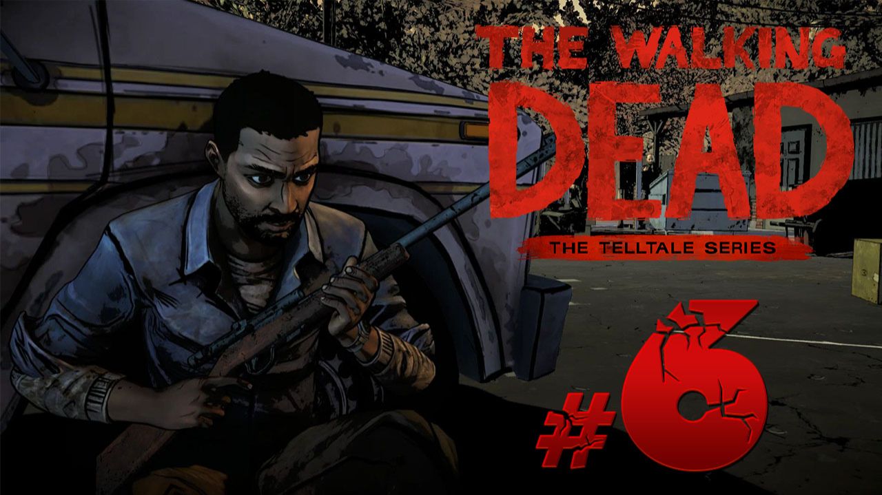 The Walking Dead: The Game ✔ {СЕРИЯ 6 СЕЗОН 1} ПОБЕГ ИЗ МОТЕЛЯ