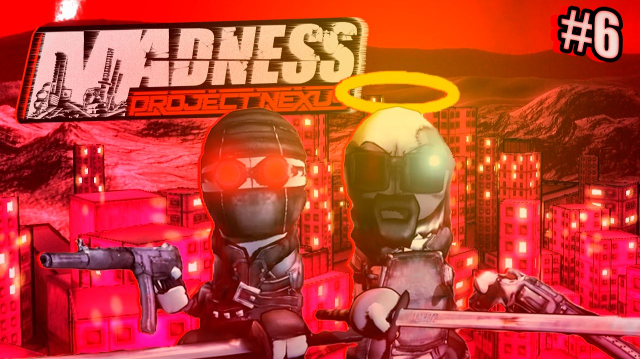 MADNESS: Project Nexus - Episode 6