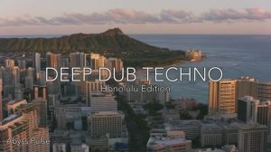 Deep Dub Techno Mix 2026 ｜ Honolulu Edition ｜ Diamond Head After Dark ｜ Cinematic