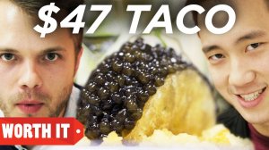 Worth It. $47 Taco Vs. $1 Taco