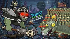 Plants vs Zombies 2 РАСТЕНИЯ ПРОТИВ ЗОМБИ