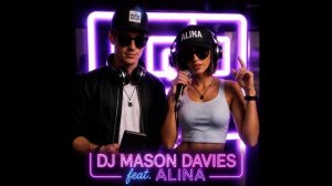 DJ Mason Davies feat.ALINA - Почему