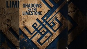 Shadows On The Limestone