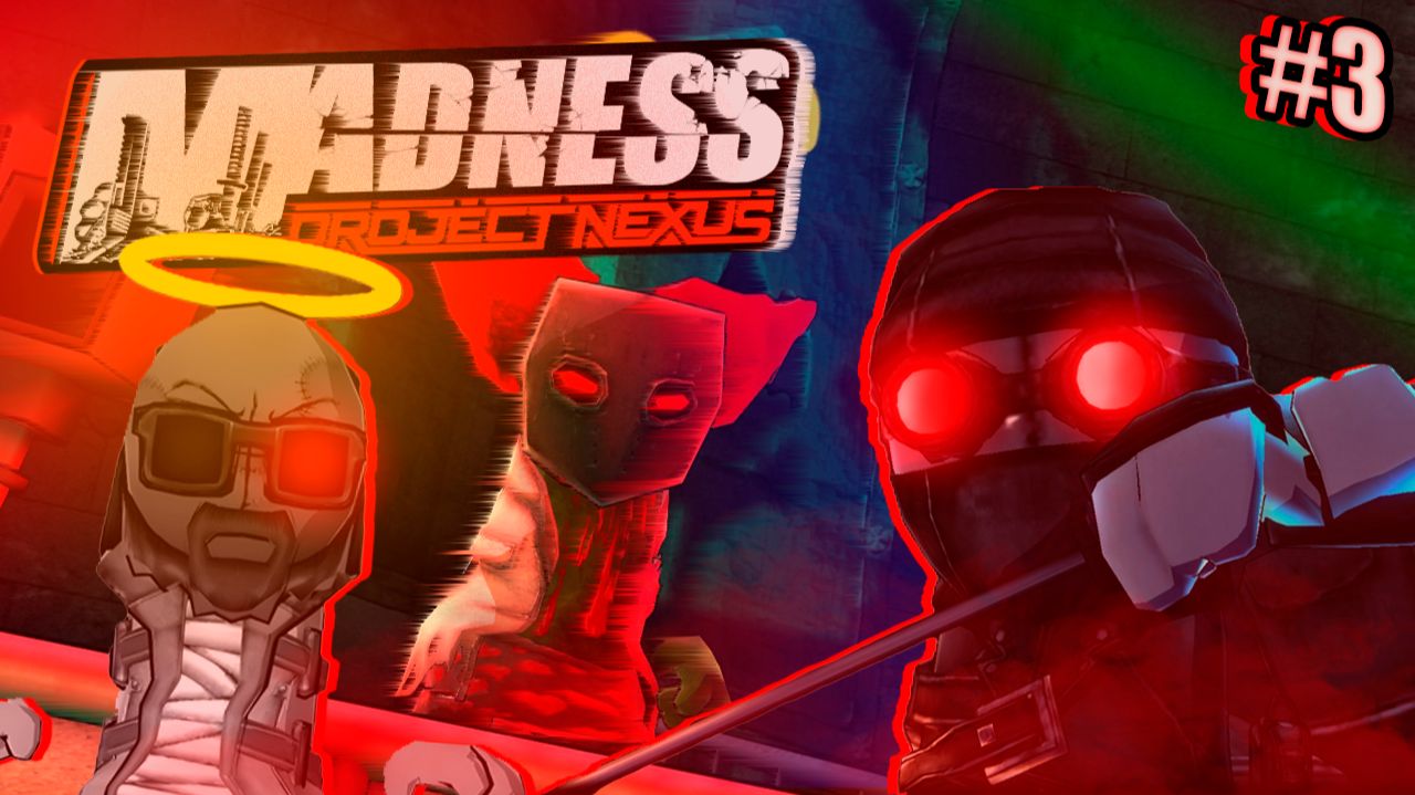 MADNESS: Project Nexus - Episode 3