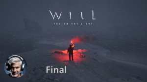 WILL: Follow The Light Финал