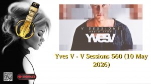 Yves V - V Sessions 560 (10 May 2026)