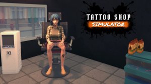 БЬЕМ ТАТУ И НЕ ТОЛЬКО - Tattoo Shop Simulator Demo