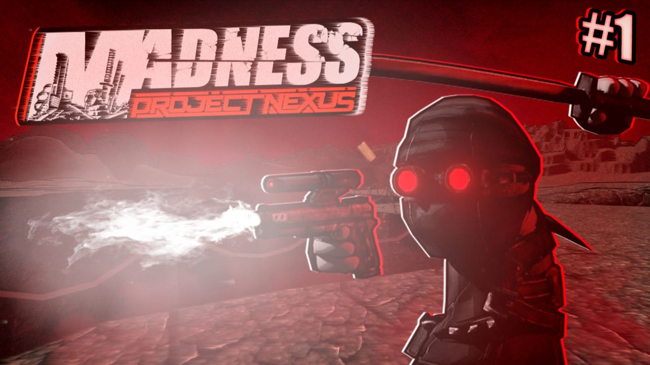 MADNESS: Project Nexus - Episode 1
