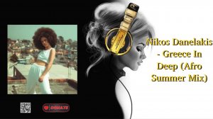 Nikos Danelakis - Greece In Deep (Afro Summer Mix)