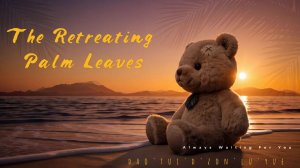 The Retreating Palm Leaves