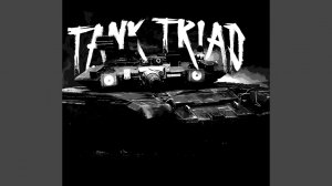 Tank Triad (Slowed)