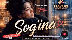 Sog'ina - Navo Ai Yurakni ezadigan qo‘shiq