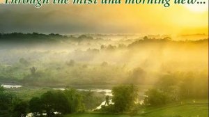Through the mist and morning dew...(Music from Sergey Kolosov)