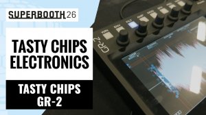 Tasty Chips GR-2 | Superbooth 2026