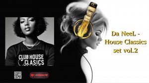 Da NeeL - House Classics set vol.2
