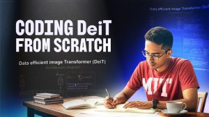 16) Coding DeiT Data Efficient Image Transformer from scratch