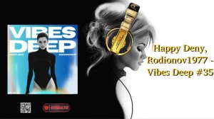 Happy Deny, Rodionov1977 - Vibes Deep #35