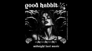 Dark Trip Hop // Соблазнительный даунтемпо // Хорошая привычка