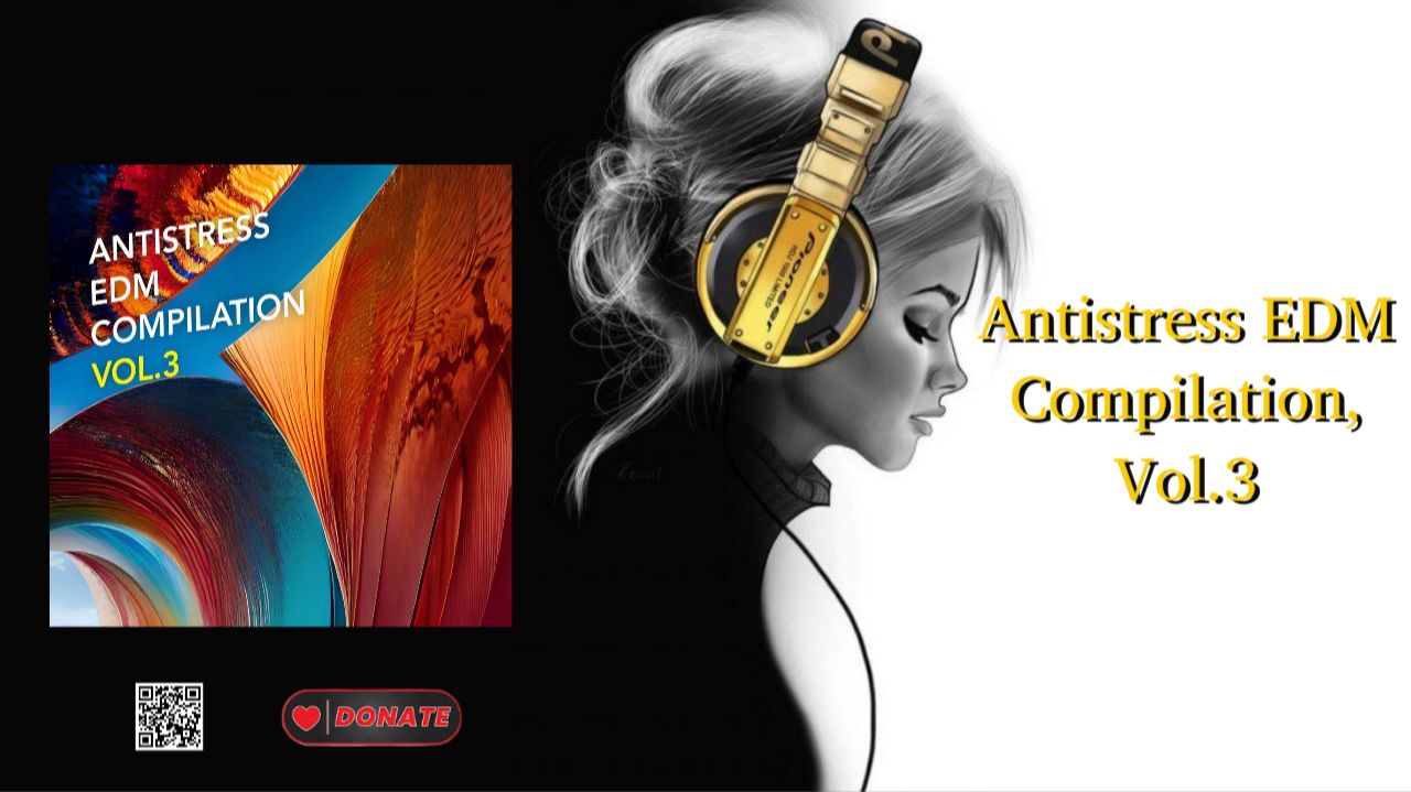 Antistress EDM Compilation, Vol.3