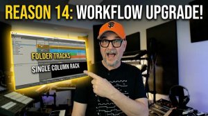 Reason 14: New Workflow Features