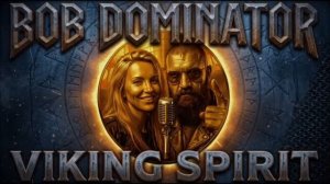 BOB DOMINATOR - VIKING SPIRIT Official Audio