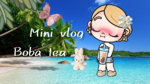 —Mini vlog | boba tea 🍵 | avatar world | аватар ворлд | 🌷 |