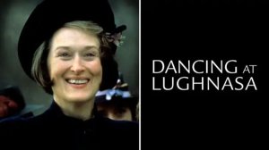 Танцы во время Луназы (1998) / Dancing at Lughnasa