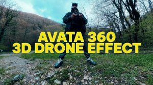 DJI AVATA 360 3D DRONE EFFECT