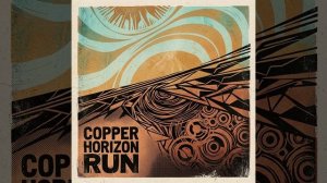 Copper Horizon Run