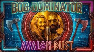 Bob Dominator - Avalon Dust