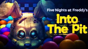Five Nights at Freddy's: Into the Pit | Полное прохождение без комментариев