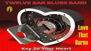 Twelve bar Bluesband~Love That Burns