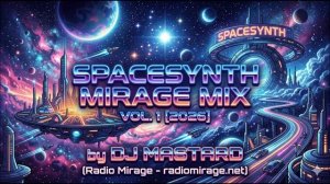 SpaceSynth Mirage Mix vol 1 2026 - by DJ Mastard Radio Mirage